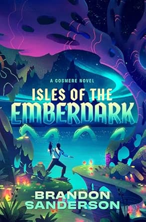 Isles of the Emberdark: A Cosmere Novel by Brandon Sanderson-Hardcover New