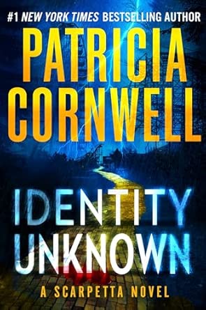 Identity Unknown (Kay Scarpetta #28) by Patricia Cornwell-Used