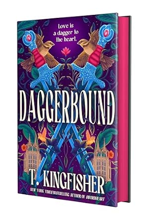 Daggerbound (Swordheart, 2) by T. Kingfisher-Deluxe Hardcover New
