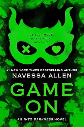 Game On (Into Darkness #3) by Navessa Allen-New