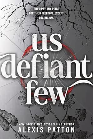 Us Defiant Few (Us Dark Few Book 3) by Alexis Patton-New