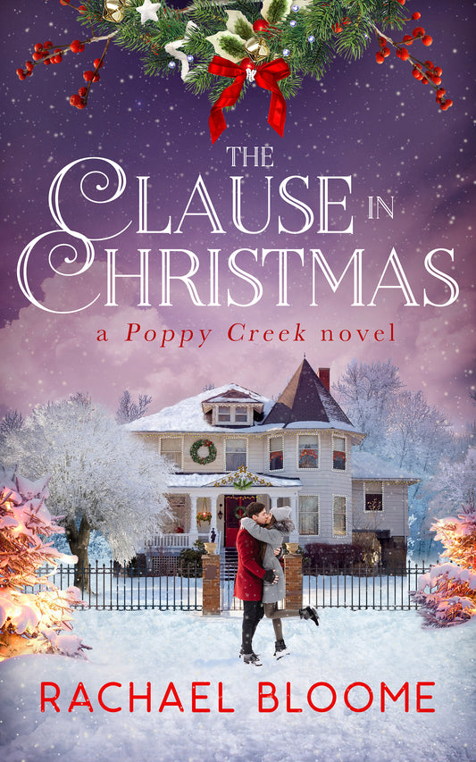 The Clause in Christmas (Poppy Creek #1) by Rachael Bloome - NEW