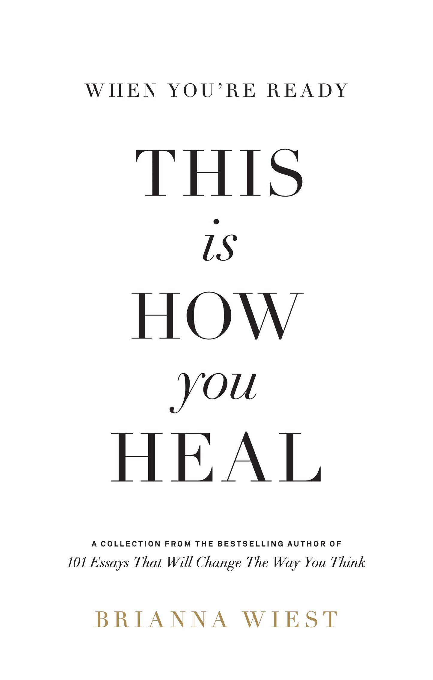 When You're Ready, This is How You Heal by Brianna Wiest-NEW