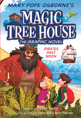 Pirates Past Noon (Magic Tree House Graphic Novel #4) by Jenny Laird - NEW