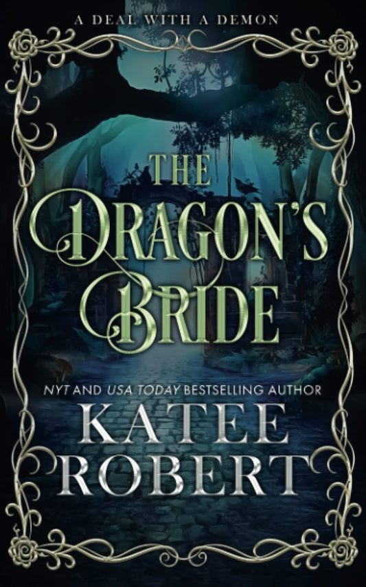 The Dragons Bride ( A Deal With a Demon #1) by Katee Robert-NEW