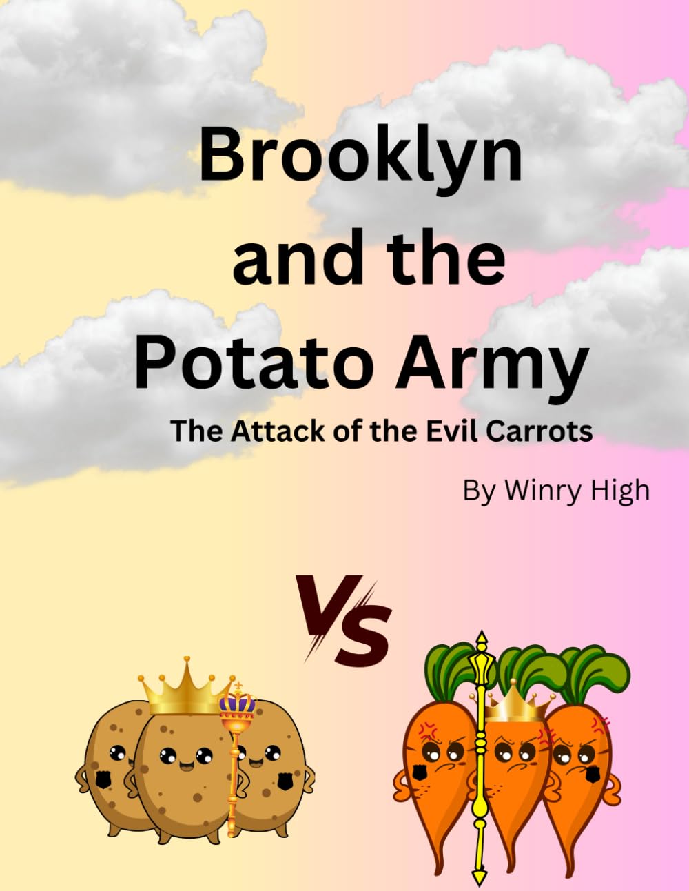 Brooklynn and the Potato Army (The Attack of the Evil Carrots) by Winry High- Local Author New