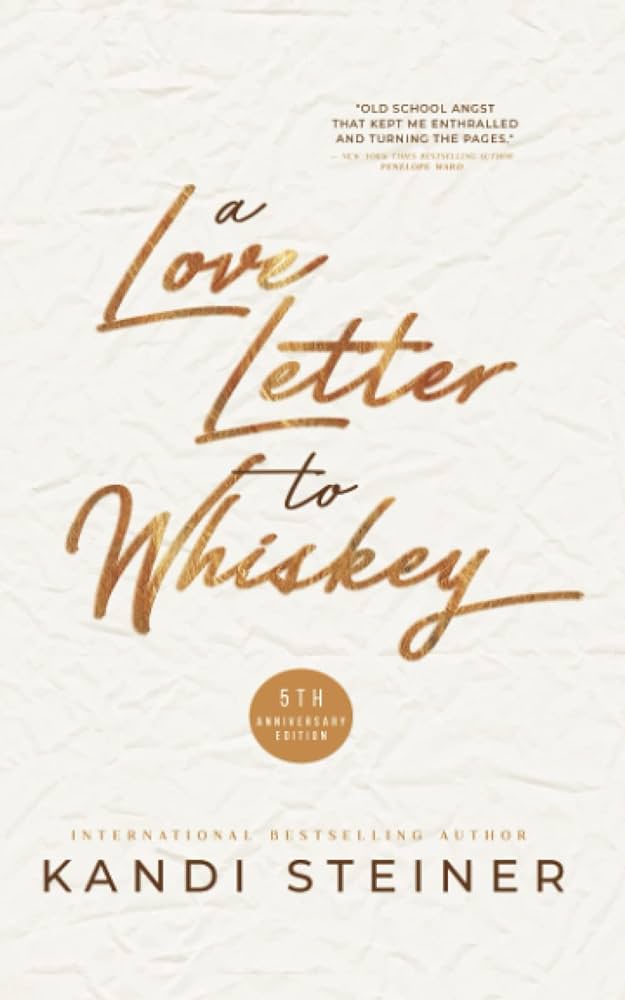 A Love Letter to Whiskey by Kandi Steiner - NEW