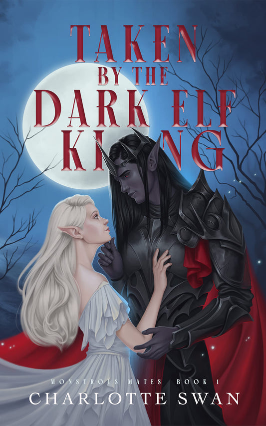 Taken by the Dark Elf King  (Monster Mates #1) by Charlotte Swan - Used