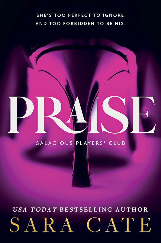 Praise (Salacious Players Club #1) by Sara Cate-NEW