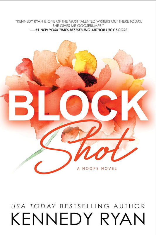 Block Shot ( Hoops #2) by Kennedy Ryan -NEW