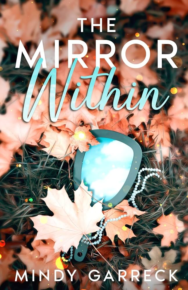 The Mirror Within by Mindy Garreck - New Local Author
