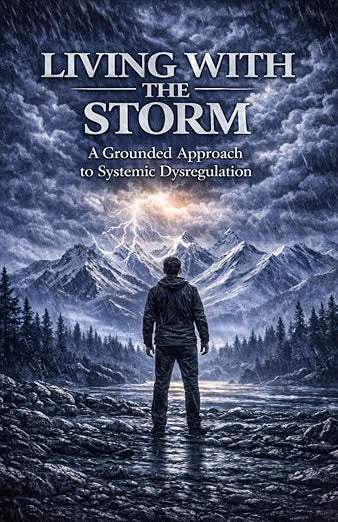 Living With The Storm: A Grounded Approach to Systemic Dysregulation by Kyle J. Wilson - Local Author New