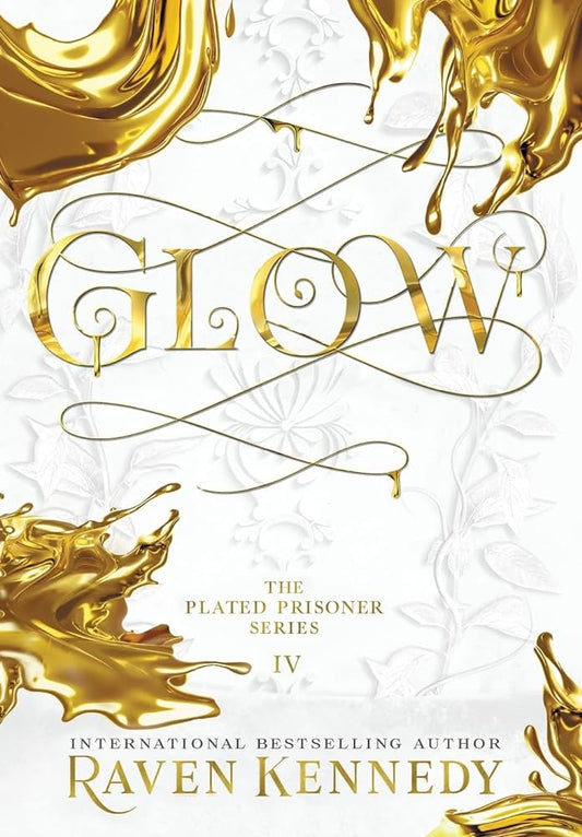 Glow (The Plated Prisoner #4) by Raven Kennedy - Hardcover NEW