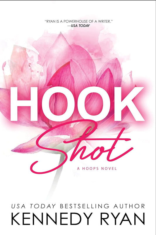 Hook Shot ( Hoops #3) by Kennedy Ryan- NEW