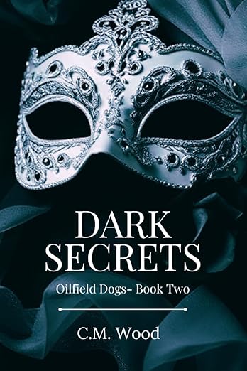 Dark Secret ( Oilfield Dogs #2) by C.M Wood-Local Author New