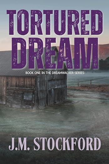 Tortured Dream: Dreamwalker Series (Book 1) by J.M Stockford- Local Author New