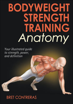 Bodyweight Strength Training Anatomy by Bret Contreras - Used