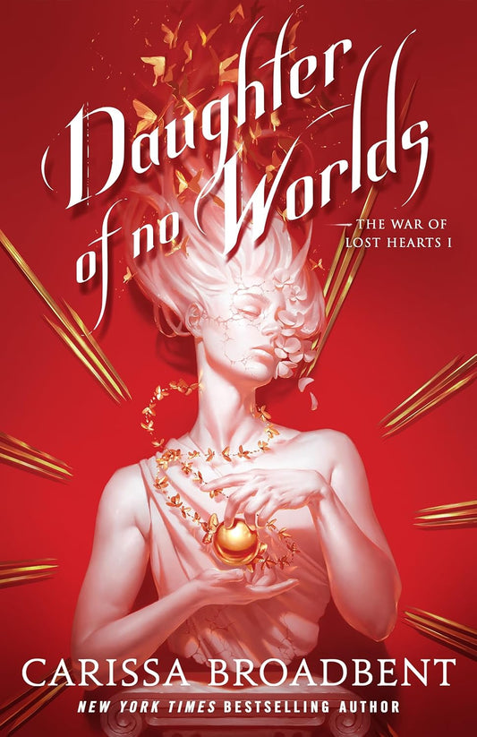 PREORDER: Daughter of No Worlds ( The War of Lost Hearts #1) by Carissa Broadbent-Hardcover New