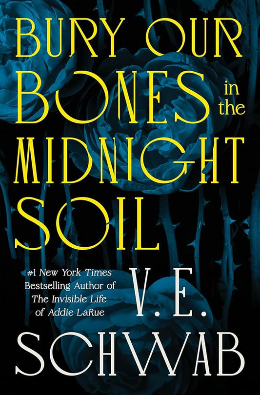 Bury Our Bones in the Midnight Soil by V.E Schawb-Hardcover New