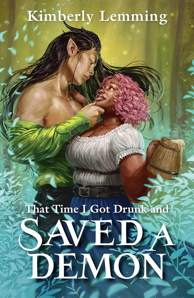 That Time I Got Drunk and Saved a Demon (Mead Mishaps #1)by Kimberly Lemming