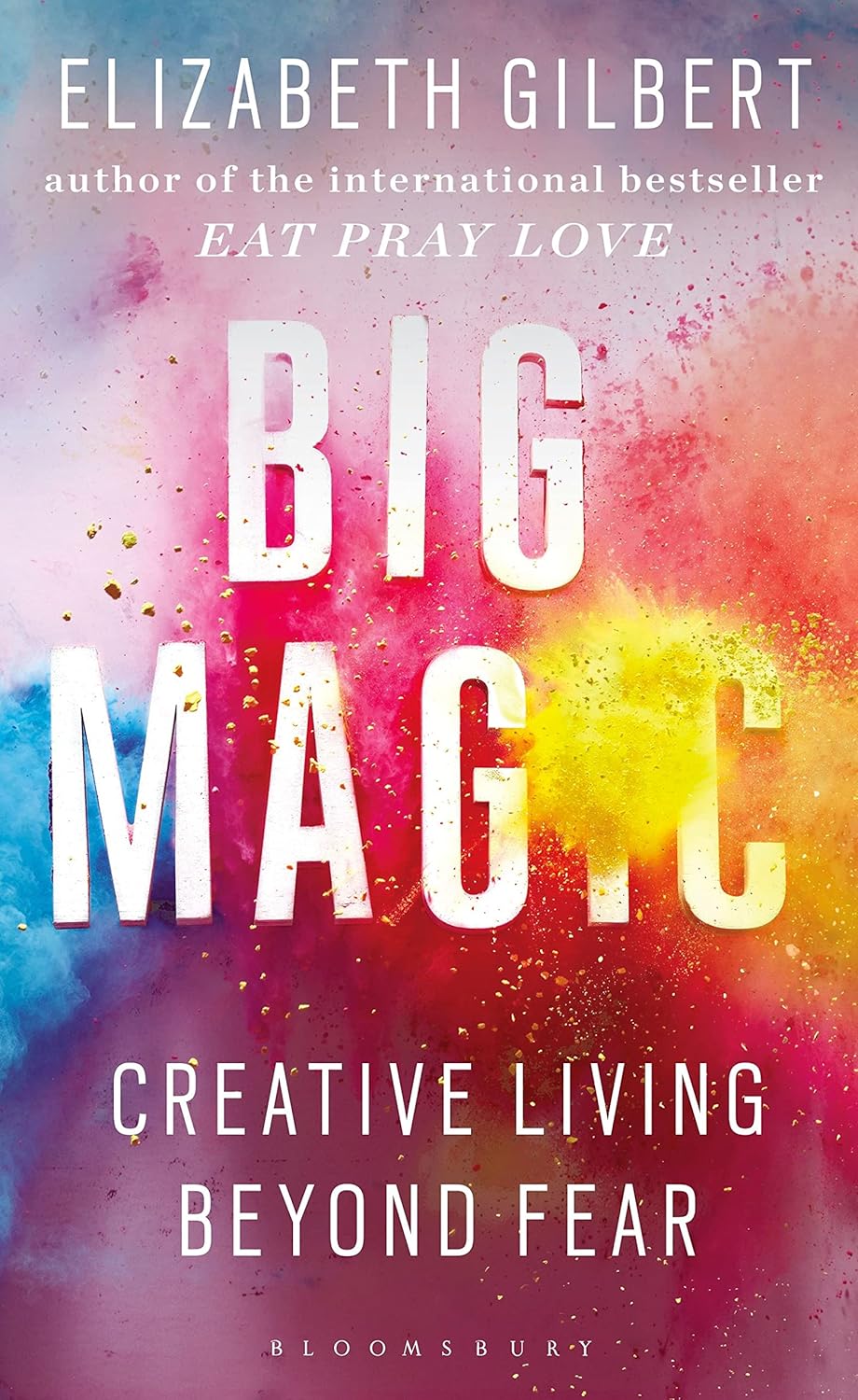 Big Magic: Creative Living Beyond Fear by Elizabeth Gilbert-Used