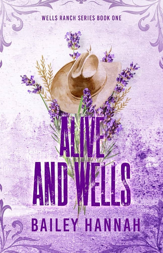 Alive and Wells ( Wells Ranch #1) by Bailey Hannah-NEW