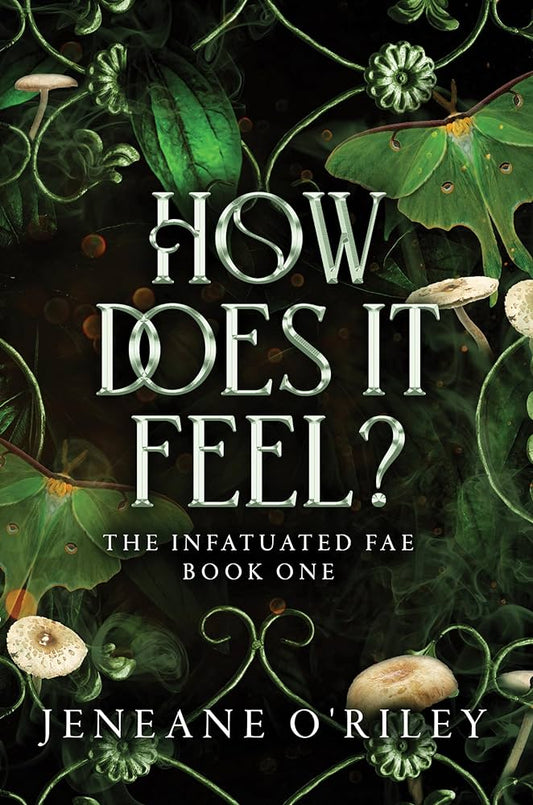 How Does it Feel (The Infatuated Fae #1) by Jeneane O'Riley-New