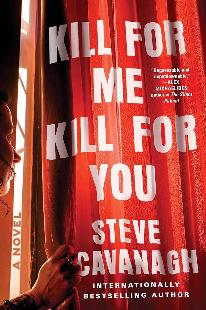 Kill for Me Kill for You by Steve Cavanagh