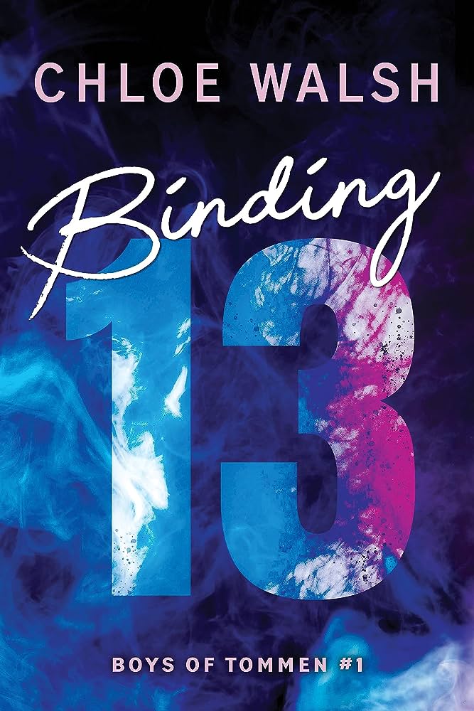 Binding 13 ( Boys of Tommen #1) by Chloe Walsh-NEW