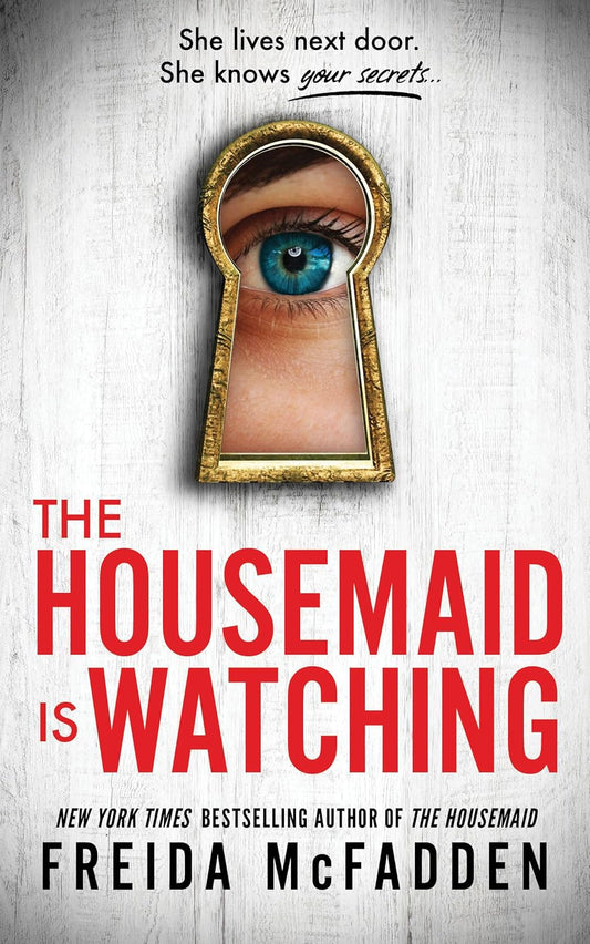 The Housemaid Is Watching (The Housemaid #3) by Freida McFadden-New