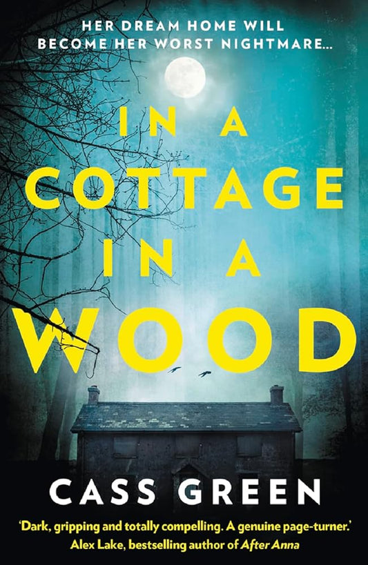 In a Cottage In a Wood: The Gripping New Psychological Thriller from the Bestselling Author of the Woman Next Door cover image