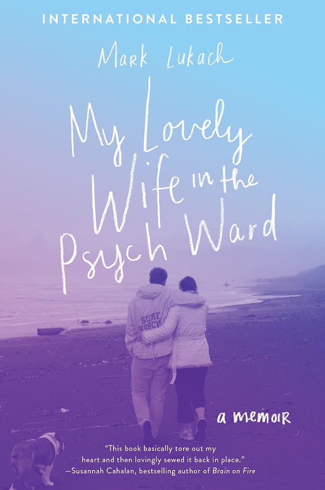 My Lovely Wife in the Psych Ward: A Memoir cover image