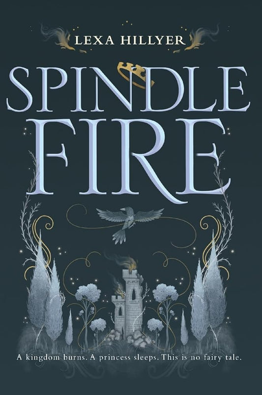 Spindle Fire: A YA Fantasy of Two Sisters in a Corrupt Fae Kingdom and Dream Realm cover image