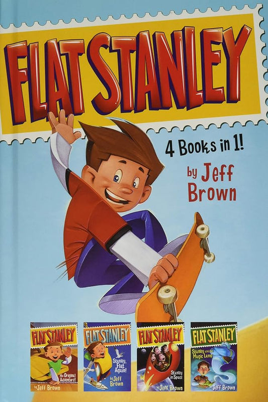 Flat Stanley 4 Books in 1!: Flat Stanley, His Original Adventure; Stanley, Flat Again!; Stanley in Space; Stanley and the Magic Lamp – Beloved Tales About a Unique Friend for Children (Ages 6-10) cover image