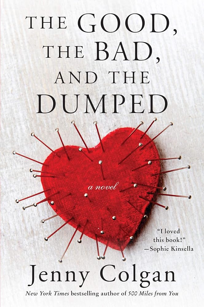 The Good, the Bad, and the Dumped: A Laugh-Out-Loud Romantic Comedy―After Being Dumped, She Tracks Down Her Exes to Find Love and Mr. Right cover image