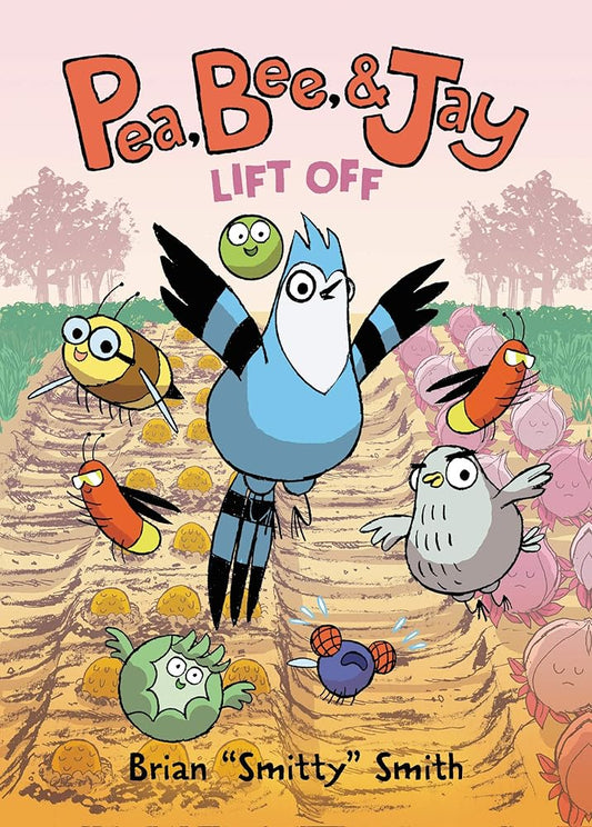 Pea, Bee, & Jay #3: Lift Off: A Graphic Novel cover image
