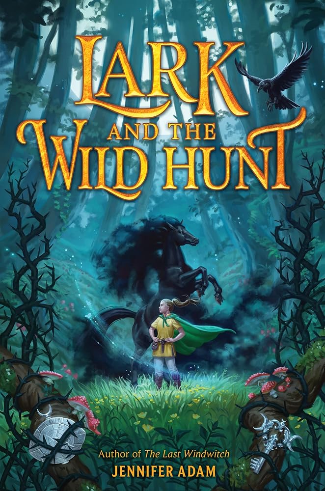 Lark and the Wild Hunt: A Heartfelt Middle Grade Fantasy Quest of Bravery and Friendship in the Fae Realm for Kids (Ages 8-12) cover image