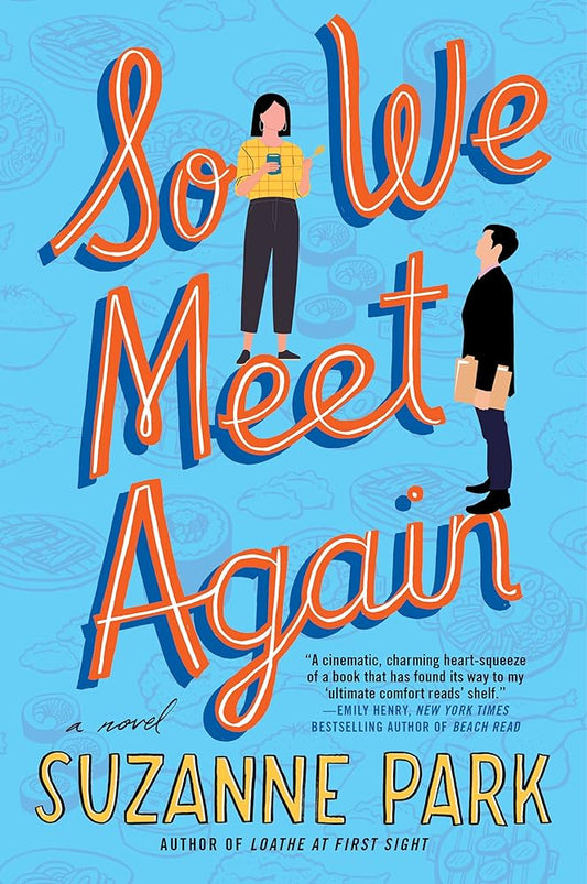 So We Meet Again: From Rivalry to Romance―A Heartfelt Story of Second Chances and Culinary Adventures cover image