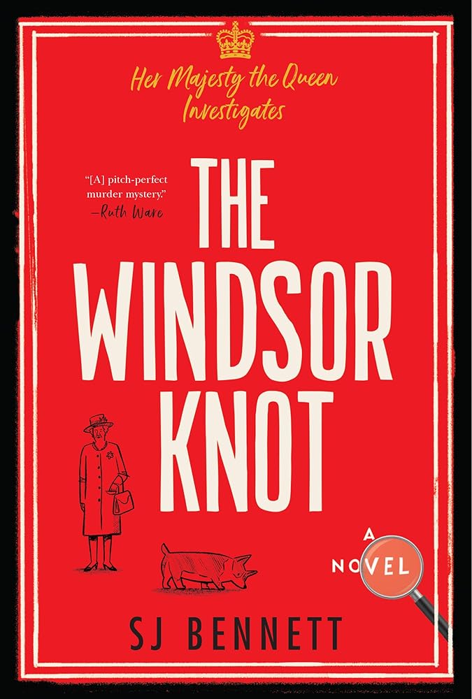 The Windsor Knot: A Novel (Her Majesty the Queen Investigates, 1) cover image