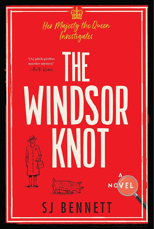 The Windsor Knot: A Novel (Her Majesty the Queen Investigates, 1) cover image
