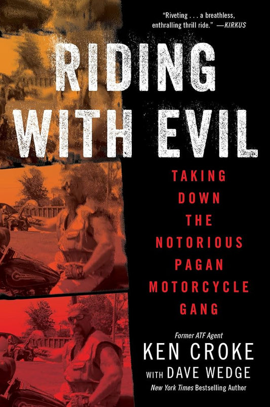 Riding with Evil: Taking Down the Notorious Pagan Motorcycle Gang cover image