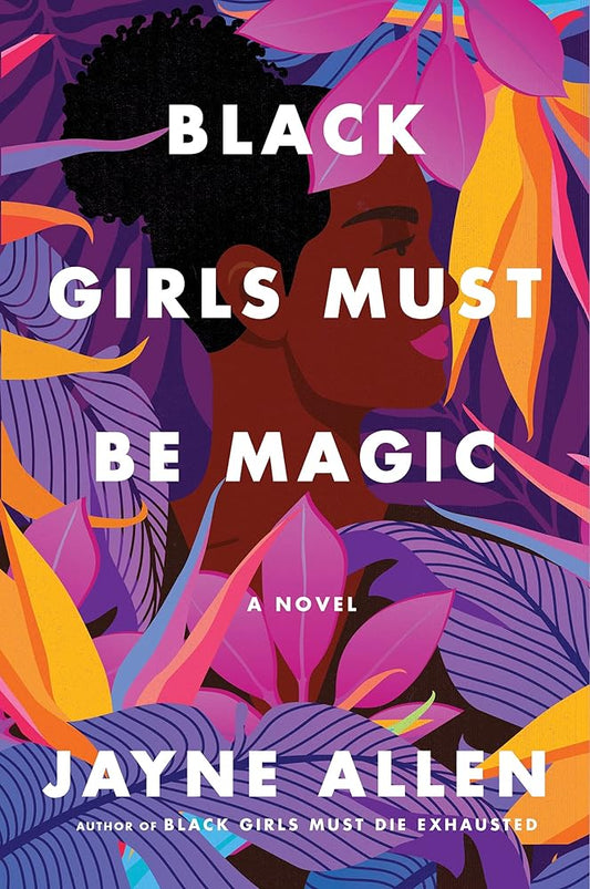 Black Girls Must Be Magic: A Novel cover image