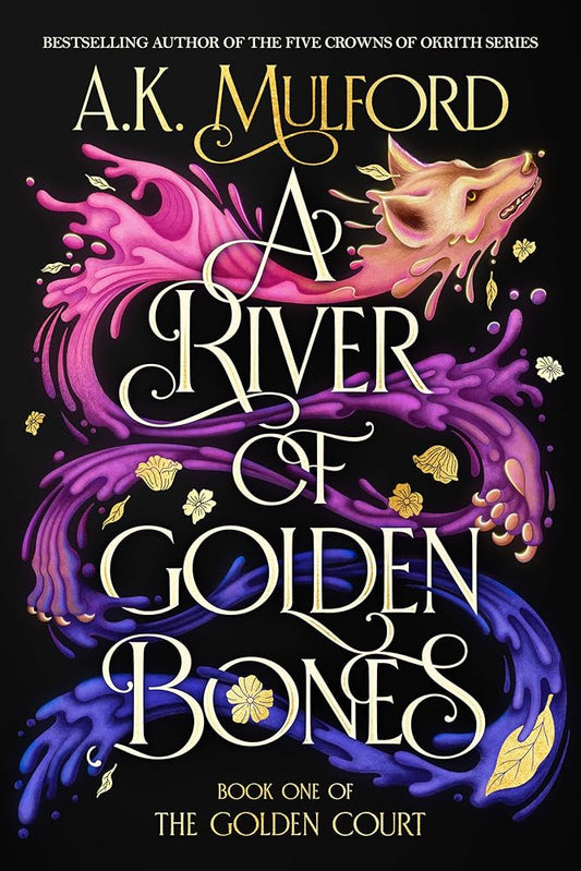A River of Golden Bones: Book One of the Golden Court: 1 cover image