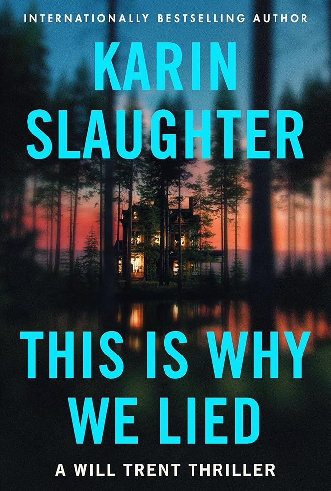 This Is Why We Lied: A Will Trent Thriller (Will Trent, 12) cover image