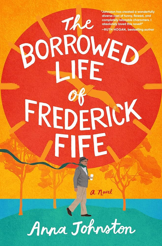 The Borrowed Life of Frederick Fife: A Heartwarming Story of Redemption and Forgiveness, Discover the Power of Second Changes and Found Family cover image