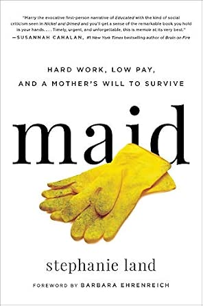 Maid: Hard Work, Low Pay, and a Mother's Will to S cover image