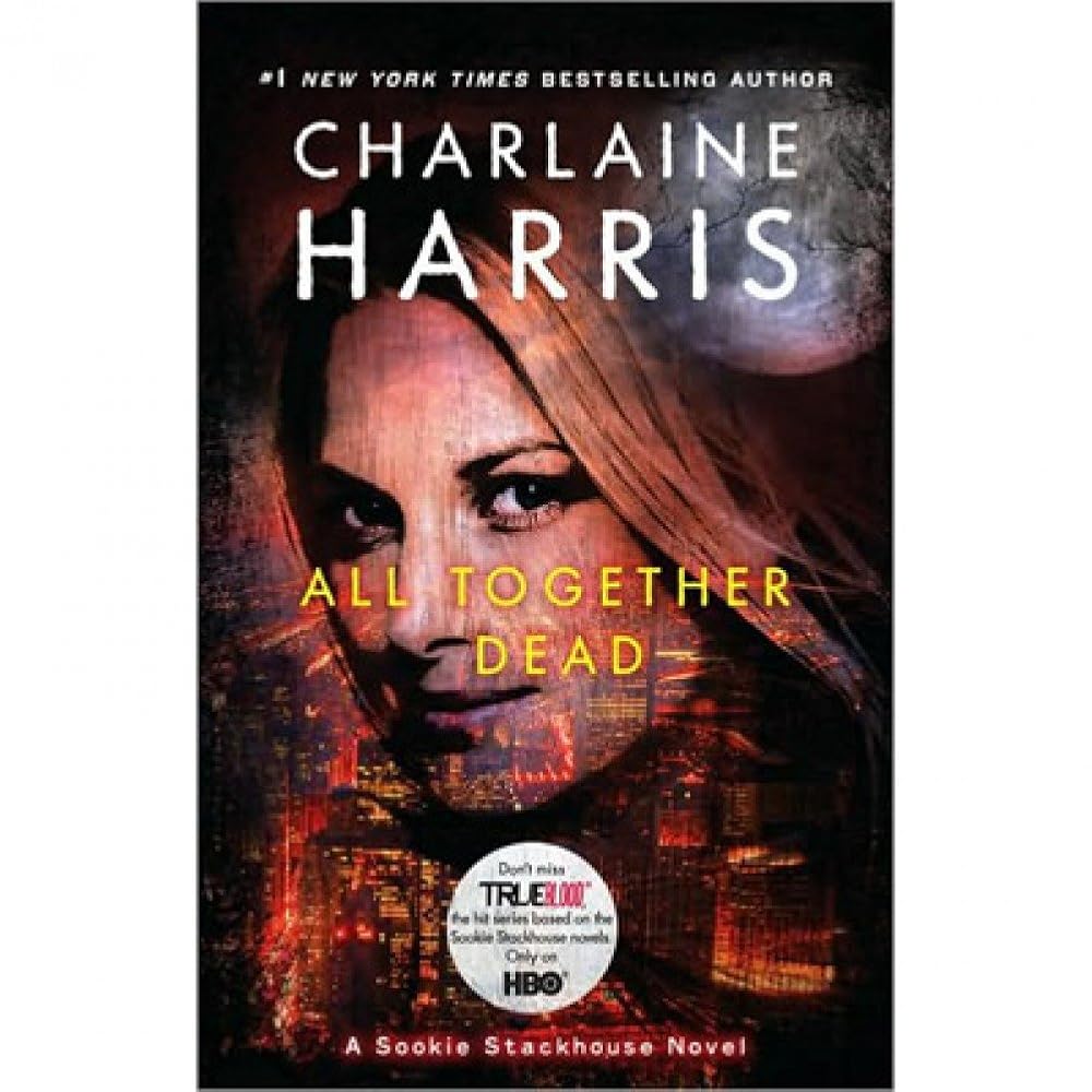 All Together Dead (Sookie Stackhouse/True Blood, Book 7) cover image