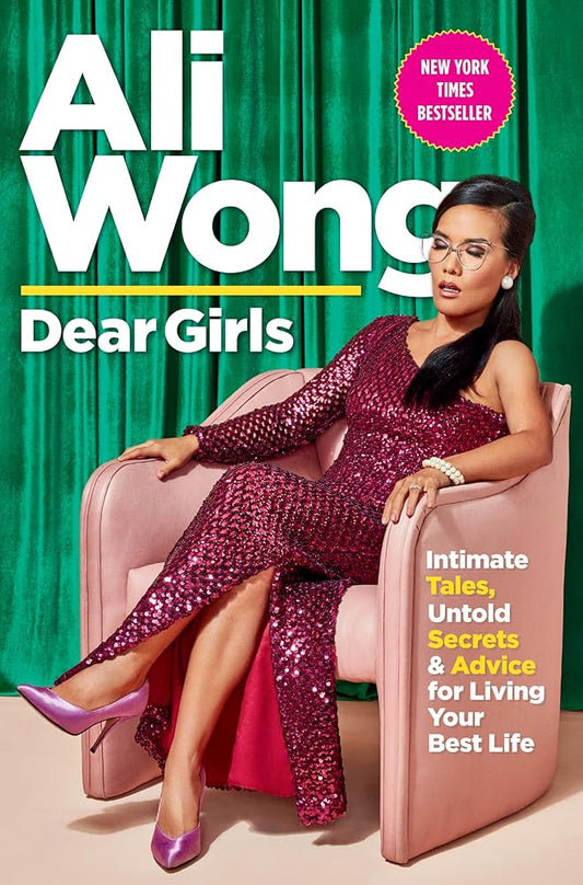 Dear Girls: Intimate Tales, Untold Secrets & Advice for Living Your Best Life cover image