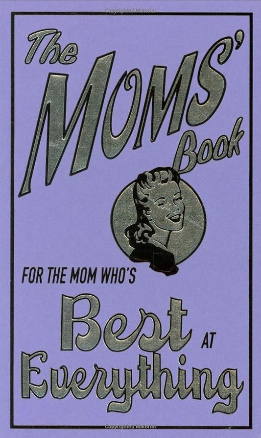 The Moms' Book: For the Mom Who's Best at Everything cover image