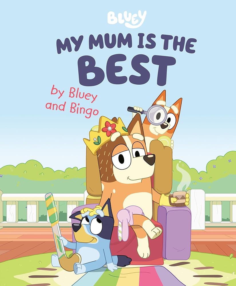 My Mum Is the Best by Bluey and Bingo cover image